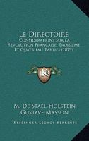 Le Directoire : Considérations sur la révolution Française, troisième et quatrième parties 0530267349 Book Cover