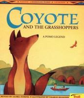 Coyote and the Grasshoppers: A Pomo Legend (Native American Lore and Legends) 0865934274 Book Cover