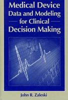 Medical Device Data and Modeling for Clinical Decision Making (Artech House Series Bioinformatics & Biomedical Imaging) 1608070948 Book Cover