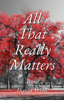 All That Really Matters 1644285061 Book Cover
