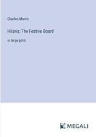 Hilaria; The Festive Board: in large print 338730482X Book Cover