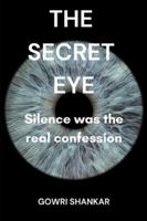 The Secret Eye: Silence was the real confession B0G4QG15GB Book Cover