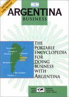 Argentina Business: The Portable Encyclopedia for Doing Business with Argentina (World Trade Press Country Business Guides) 1885073755 Book Cover