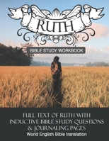 Ruth Inductive Bible Study Workbook: Full text of Ruth with inductive bible study questions and journaling pages B09DJ77FP7 Book Cover