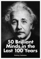 50 Brilliant Minds of the Last 100 Years 0785831177 Book Cover