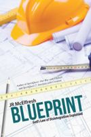 Blueprint: God's Law of Disintegration Explained 1458220370 Book Cover