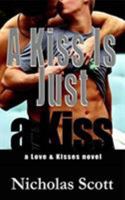 A Kiss Is Just a Kiss 0692484205 Book Cover