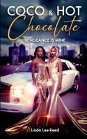 Coco & Hot Chocolate: Vengeance Is Mine B0DTX9CT8Y Book Cover