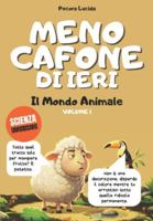 Meno cafone di ieri - Volume 1 - Il Mondo Animale Insospettato: Oltre 300 fatti scientifici sbalorditivi, raccontati dalla pecora più egocentrica della letteratura. B0G34W5G67 Book Cover