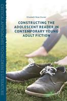 Constructing the Adolescent Reader in Contemporary Young Adult Fiction 1137539232 Book Cover