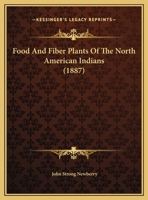 Food And Fiber Plants Of The North American Indians 1166007995 Book Cover