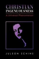 Christian Ingenuousness: A Universal Phenomenon 1643675141 Book Cover