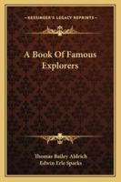 A Book of Famous Explorers 1432591444 Book Cover