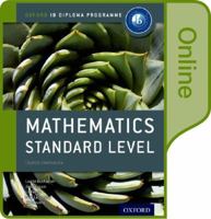 Ib Mathematics Standard Level Online Course Book: Oxford Ib Diploma Program 0198355076 Book Cover