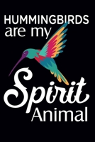 Hummingbirds Are My Spirit Animal: Hummingbird Journal: Blank Lined Journal Gift for Hummingbird Lovers (100 pages, Lined, 6x9) 1706139012 Book Cover