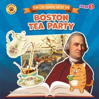 Tom Cat Learns About the Boston Tea Party B0GMSPSZB6 Book Cover