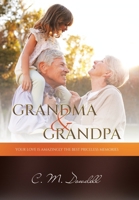 Grandma & Grandpa: Your Love Is Amazingly the Best Priceless Memories B0CKS3SX8S Book Cover
