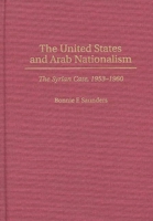The United States and Arab Nationalism: The Syrian Case, 1953-1960 0275954269 Book Cover