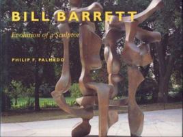 Bill Barrett: Evolution of a Sculptor 1555952232 Book Cover