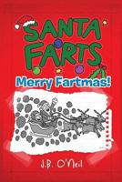 Santa Farts: Merry Fartmas! (The Disgusting Adventures of Milo Snotrocket) (Volume 11) 1494242168 Book Cover