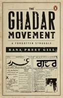 The Ghadar Movement: A Forgotten Struggle 0670099902 Book Cover