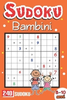 Sudoku Bambini 8 Anni: 240 Sudoku Per Bambini 8-10 Anni Con i Soluzioni (Italian Edition) B08763BFZL Book Cover
