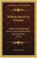 William Morris to Whistler (illustrated) 0932296025 Book Cover