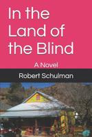 In the Land of the Blind 1073725103 Book Cover