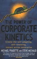 The Power of Corporate Kinetics: Self-adapting, Self-renewing, Instant-action Enterprise 0684832216 Book Cover