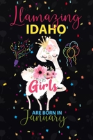 Llamazing Idaho Girls are Born in January: Llama Lover journal notebook for Idaho Girls who born in January 1679117610 Book Cover