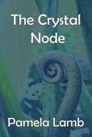 The Crystal Node 1730767281 Book Cover