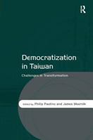 Democratization in Taiwan: Challenges in Transformation 0754671917 Book Cover