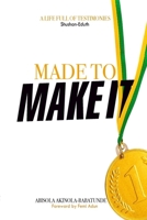 MADE TO MAKE IT: Shushan-Eduth: A life full of Testimonies 1916444458 Book Cover