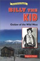 Billy the Kid: Outlaw of the Wild West (Historical American Biographies) 0766010910 Book Cover