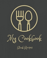 My Cookbook Blank Recipes: Every day Cookbook with Blank recipes pages, Kitchen Measurements and Formal Table Setting 1713333783 Book Cover