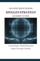 Singles Strategy: Blueprint to Win - Quick-Fix Book 148398902X Book Cover