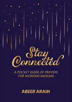 Stay Connected: A Pocket Guide of Prayers for Muslims 1847742327 Book Cover