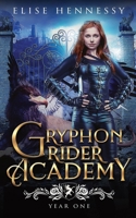 Gryphon Rider Academy: Year 1 1954582366 Book Cover