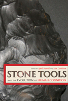 Stone Tools and the Evolution of Human Cognition 1607321351 Book Cover