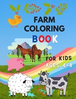 Farm coloring book for kids ages 4-8: A Cute Farm Animal Coloring Book for Kids (Coloring Books for Kids & toddlers ) Cows, Chickens, Horses, Ducks and more B08NVVWFZJ Book Cover