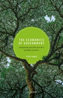 The Economics of Government: Complexity and the Practice of Public Finance 0198866429 Book Cover