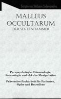 Malleus Occultarum: Parapsychologie, D�monologie, Satanologie und okkulte Manipulation - Pr�ventive Facharbeit f�r Patienten, Opfer und Betroffene 1541213432 Book Cover