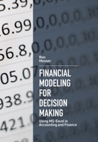 Financial Modeling for Decision Making : Using MS-Excel in Accounting and Finance 1789734142 Book Cover