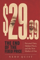 The End of The Fixed Price: Personal Data, Hidden Prices, and the New Market of One B0H6RWZPQK Book Cover