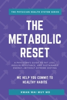 The Metabolic Reset: A Physician’s Guide to Fat Loss, Insulin Resistance, and Sustainable Energy—Without Extreme Dieting (The Physician Health System Series) B0GWWDHGJV Book Cover