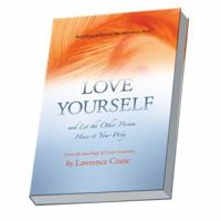 Love Yourself and Let the Other Person Have It Your Way 0977872610 Book Cover