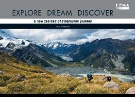 Explore Dream Discover: New Zealand Photographic Journey 1877302775 Book Cover