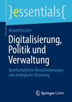 Digitalisierung, Politik und Verwaltung : Gesellschaftliche Herausforderungen und Strategische Steuerung 3658308176 Book Cover