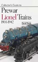 Collectors Guide to Prewar Lionel Trains 1900-1942 0896894622 Book Cover