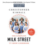 The Complete Milk Street TV Show Cookbook (2017-2019): Every Recipe from Every Episode of the Popular TV Show
